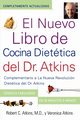 El  Nuevo Libro de Cocina Dietetica del Dr. Atkins (Dr. Atkins' Quick & Easy New, Atkins Robert C. M.D.