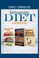 Ketogenic   Diet   3 BOOKS IN 1, Simmons Emily