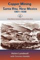 Copper Mining in Santa Rita, New Mexico, 1801-1838, Lundwall Helen J.