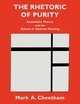The Rhetoric of Purity, Cheetham Mark A.