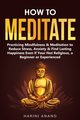 How to Meditate, Anand Harini