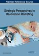 Strategic Perspectives in Destination Marketing, 