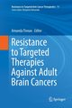 Resistance to Targeted Therapies Against Adult Brain Cancers, 