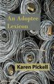 An Adoptee Lexicon, Pickell Karen