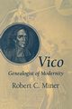 Vico, Genealogist of Modernity, Miner Robert C.