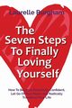 The Seven Steps To Finally Loving Yourself, Burgham Laurelle
