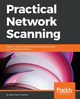 Practical Network Scanning, Singh Ajay