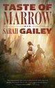 Taste of Marrow, Gailey Sarah