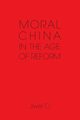 Moral China in the Age of Reform, Ci Jiwei