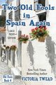 Two Old Fools in Spain Again - LARGE PRINT, Twead Victoria