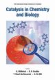 CATALYSIS IN CHEMISTRY AND BIOLOGY, KURT WUTHRICH ROBERT H GRUBBS ET AL