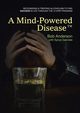 A Mind-Powered Disease?, Anderson Bob