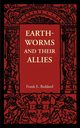 Earthworms and Their Allies, Beddard Frank E.