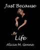 Just Because Life, Genna Alicia