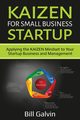 KAIZEN for Small Business Startup, Galvin Bill
