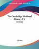 The Cambridge Medieval History V1 (1911), Bury J. B.