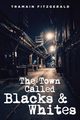 The Town Called Blacks and Whites, Fitzgerald Tramain