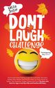 Don't Laugh Challenge - Thanksgiving Edition The Funniest Turkey Stuffing Laugh Out Loud Jokes, One Liners, Riddles, Brain Teasers, Knock Knock Jokes, Fun Facts, Would You Rather, Trick Questions, Tongue Twisters and Trivia! The Best Joke Book for Ages 4, Jester Witty