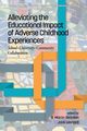 Alleviating the Educational Impact of Adverse Childhood Experiences, 