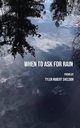 When to Ask for Rain, Sheldon Tyler