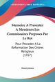 Memoire A Presenter A Messieurs Les Commissaires Preposes Par Le Roi, Anonymous