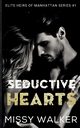 Seductive Hearts, Walker Missy