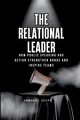 The Relational Leader, How Public Speaking and Action Strengthen Bonds and Inspire Teams, Joseph Emmanuel