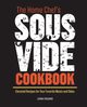The Home Chef's Sous Vide Cookbook, Passaro Jenna