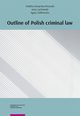 Outline of Polish criminal law, Konarska-Wrzosek Violetta, Lachowski Jerzy, Zikowska Agata