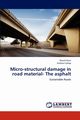 Micro-structural damage in road material- The asphalt, Khan Rawid