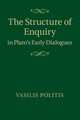 The Structure of Enquiry in Plato's Early Dialogues, Politis Vasilis
