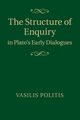 The Structure of Enquiry in Plato's Early Dialogues, Politis Vasilis