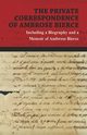 The Private Correspondence of Ambrose Bierce, Bierce Ambrose