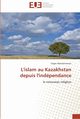 L'islam au kazakhstan depuis l'indpendance, ABDRAKHMANOV-T