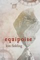 Equipoise, Fielding Kim
