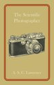 The Scientific Photographer, Lawrence A. S. C.