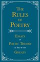 The Rules of Poetry - Essays on Poetic Theory as Told by the Greats, Various