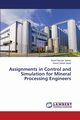 Assignments in Control and Simulation for Mineral Processing Engineers, Sanaie Seyed Maziyar