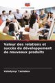 Valeur des relations et succ?s du dveloppement de nouveaux produits, Tashakov Volodymyr