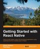 Getting Started with React Native, Holmes Ethan