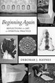 Beginning Again, Haynes Deborah J.