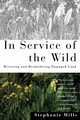 In Service of The Wild, Mills Stephanie