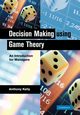 Decision Making Using Game Theory, Kelly Anthony