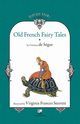 Old French Fairy Tales (Vol. 1), Comtesse De Segur Sophie Rostopchine