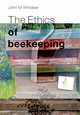 The Ethics of Beekeeping, Whitaker John M