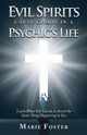 Evil Spirits Cause Chaos in a Psychic's Life, Foster Marie