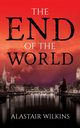 The End of the World, Wilkins Alastair