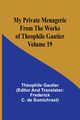 My Private Menagerie; From The Works of Theophile Gautier Volume 19, Gautier Thophile