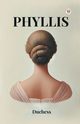 Phyllis, Duchess Duchess