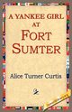 A Yankee Girl at Fort Sumter, Curtis Alice Turner